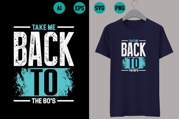 Take Me Back to the 80s: A Nostalgic T-Shirt Design for All